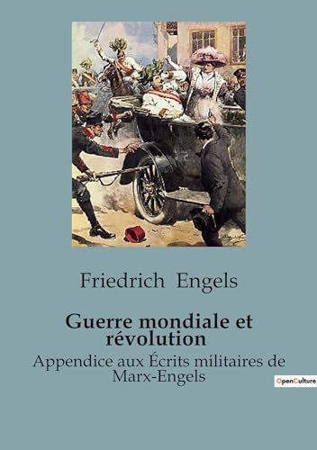 Guerre mondiale et révolution: Appendice aux Écrits militaires de Marx-Engels (French Edition)