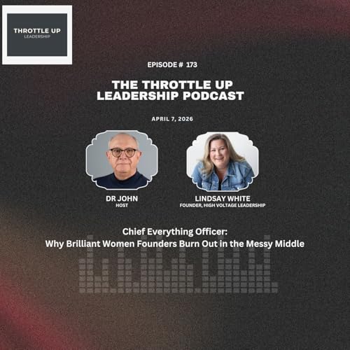 Episode 173: Chief Everything Officer: Why Brilliant Women Founders Burn Out in the Messy Middle with Lindsay White