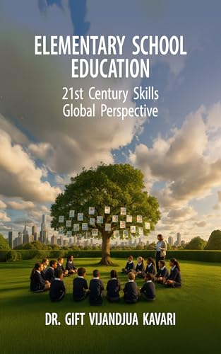 ELEMENTARY SCHOOL EDUCATION: 21st Century Skills. Global Perspective