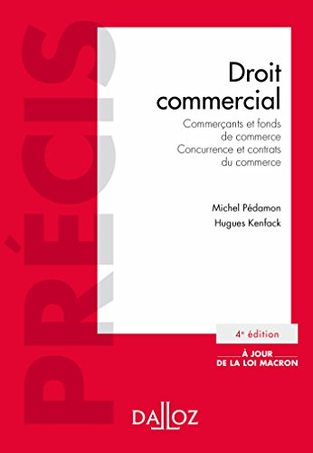 Télécharger Droit commercial - 4e ed.: Commerçants et fonds de commerce. Concurrence et contrats du commerce Gratuit