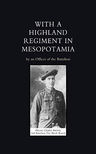 With a Highland Regiment in Mesopotamia: 2nd Battalion the Black Watch
