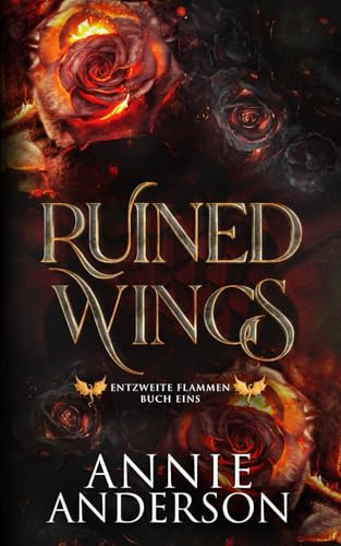 Ruined Wings: 1 (Entzweite Flammen)