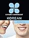 Living Language Korean, Essential Edition: Beginner course, including coursebook, 3 audio CDs, Korean reading & writing guide, and free online learning