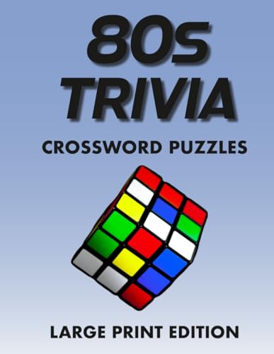 80S Trivia Crossword Puzzles Large Print Edition: 60 Large Print Puzzles Featuring 1980S Pop Culture, Tv, Movies, Music, Arcade Games & More (Large Pr