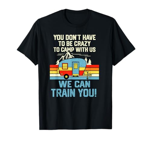 Funny Retro Vintage Camping Crazy Camp with Us Van RV Camper T-Shirt