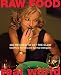Raw Food/Real World: 100 Recipes to Get the Glow