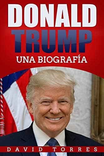 Donald Trump: Una Biografía