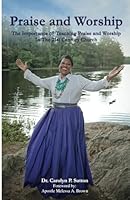Praise and Worship: The Importance of Teaching Praise and Worship In The 21st Century Church B0CQ2HDPMK Book Cover