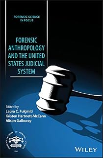 Forensic Anthropology and the United States Judicial System (Forensic Science in Focus)