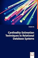 Cardinality Estimation Techniques in Relational Database Systems 3639041887 Book Cover