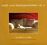 Sofa- und Sesselgeschichten Vol. 1: Phantasiereisen mit Elementen des Autogenen Trainings von Peter H. U. Bahr Entspannungspädagoge und Rutengeher Autogenes Training