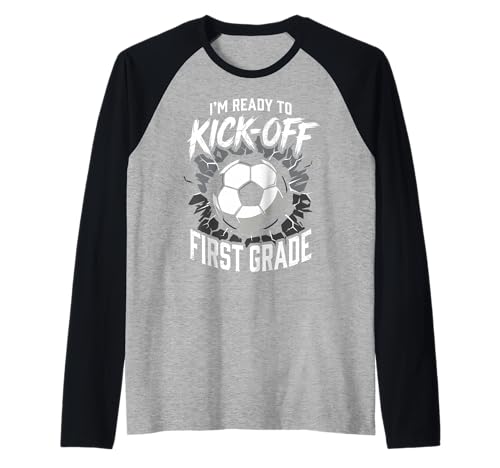 I'm Ready to Kick-Off First 1st Grade Soccer Back to School Raglan Baseball Tee