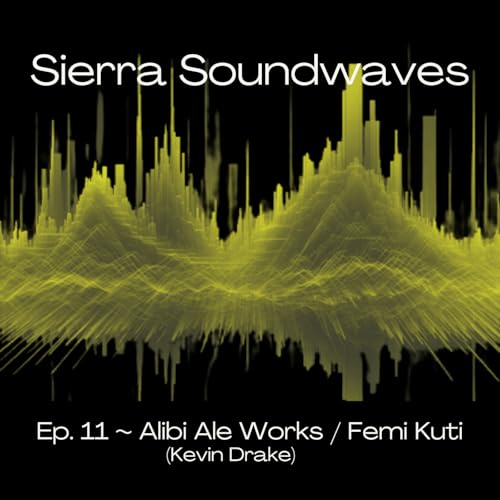 Sierra Soundwaves Episode 11 with Femi Kuti of Femi Kuti & The Positive Force