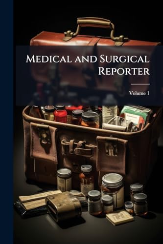 Medical and Surgical Reporter; Volume 1