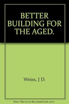 Hardcover Better buildings for the aged Book