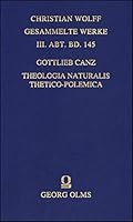 Theologia Naturalis Thetico-Polemica: Cui Subiungitur Dissertatio de Deo Spiritu Eodemque Neutiquam Extenso. 3487152347 Book Cover