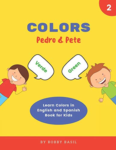 Colors: Learn Colors in English and Spanish Book for Kids (Pedro & Pete Spanish Kids)