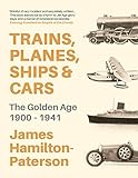 Hamilton-Paterson, J: Trains, Planes, Ships and Cars