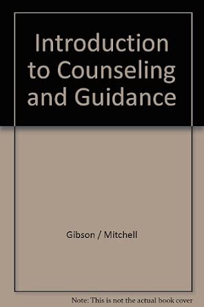 Introduction to Counseling and Guidance: Gibson / Mitchell…