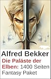 Die Paläste der Elben: 1400 Seiten Fantasy Paket