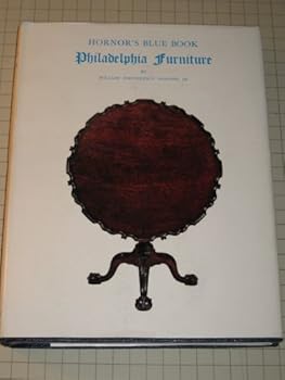 [Hornor's] Blue Book: Philadelphia Furniture - William Penn To George Washington