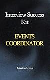 Events Coordinator Interview Success Kit: A Complete Guide to...