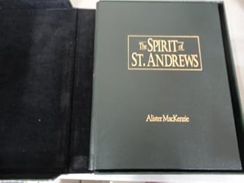 The Spirit of St. Andrews. Foreword by Robert Tyre Jones, Jr.