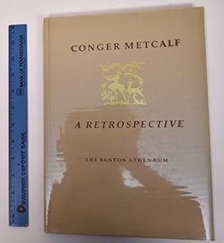 Conger Metcalf, a retrospective