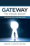 Gateway To Your Body: How Your Smile Impacts Your Overall Health