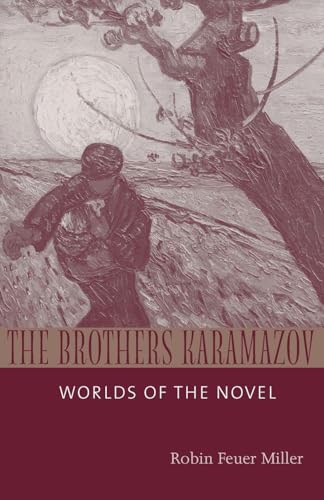 Brothers Karamazov: Worlds of the Novel Brothers Karamazov: Worlds of the Novel