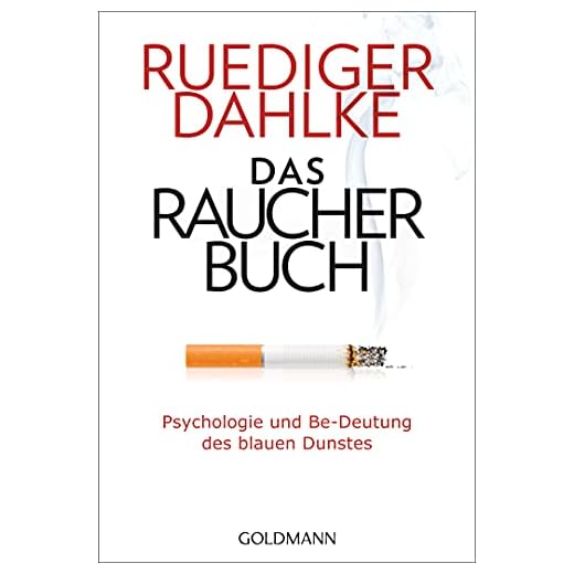 Das Raucherbuch: Psychologie und Be-Deutung des blauen Dunstes -