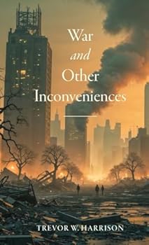 War and Other Inconveniences