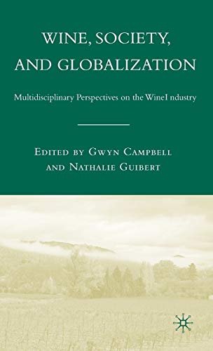 Wine, Society, and Globalization: Multidisciplinary Perspectives on the Wine Industry
