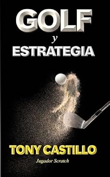 Paperback GOLF Y ESTRATEGIA UNA RELACIÓN INDISPENSABLE (LIBROS DE GOLF) (Spanish Edition) [Spanish] Book