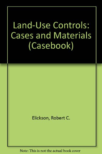 Land Use Controls: Cases and Materials