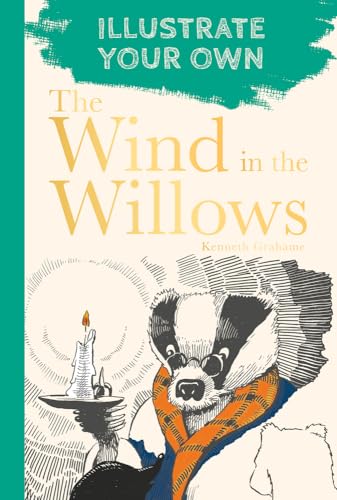The Wind in the Willows: Illustrate Your Own