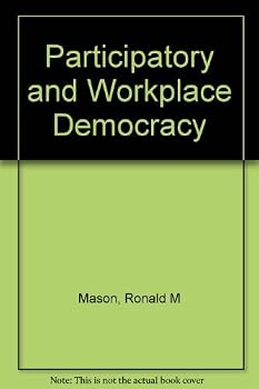 Hardcover Participatory and Workplace Democracy: A Theoretical Development in Critique of Liberalsim Book