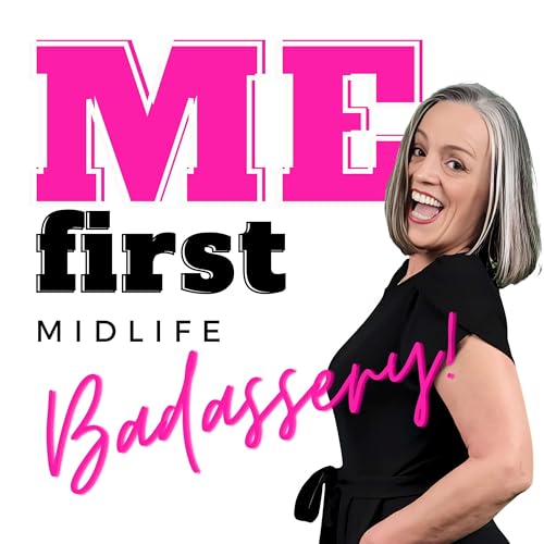MEfirst Midlife Badassery Podcast cover art