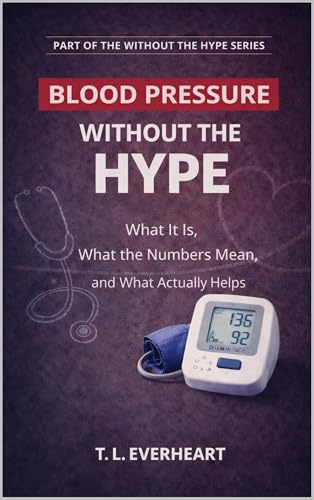 High Blood Pressure Without The Hype (The Without the Hype Series)