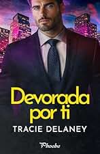 Devorada por ti (Kingcaid Billionaires nº 6)