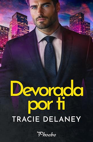 Devorada por ti (Kingcaid Billionaires nº 6)