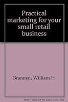 Practical marketing for your small retail business 0136927645 Book Cover