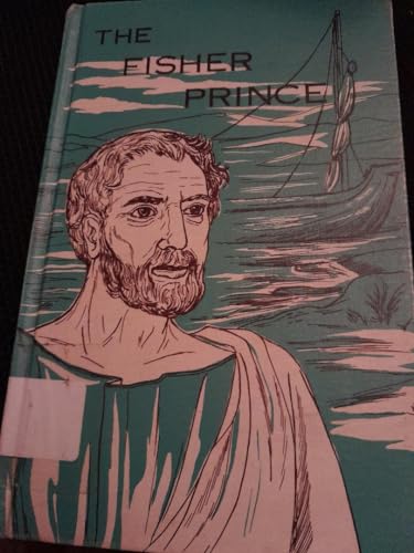 THE FISHER PRINCE: The Story of St. Peter, Apos... B000KIK980 Book Cover
