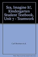 Sra, Imagine It!, Kindergarten Student Textbook, Unit 7 - Teamwork 0076096300 Book Cover