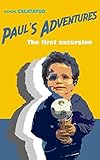  Paul\'s Adventures: The first excursion: 1