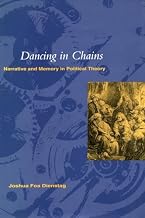 Dancing in Chains: Narrative and Memory in Political Theory