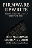  Firmware Rewrite: Recovering the African Spiritual Code