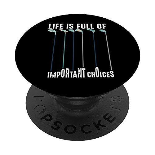 Golf Divertido Life Is Full Of Important Choices PopSockets Agarre y Soporte para Teléfonos y Tabletas