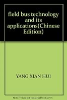 field bus technology and its applications(Chinese Edition) 7302033846 Book Cover