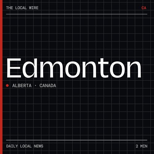 『Edmonton News Today | 2 Min | The Local Wire』のカバーアート